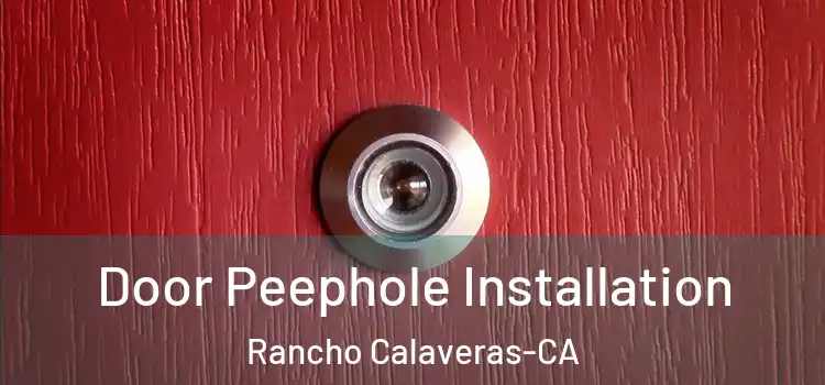 Door Peephole Installation Rancho Calaveras-CA