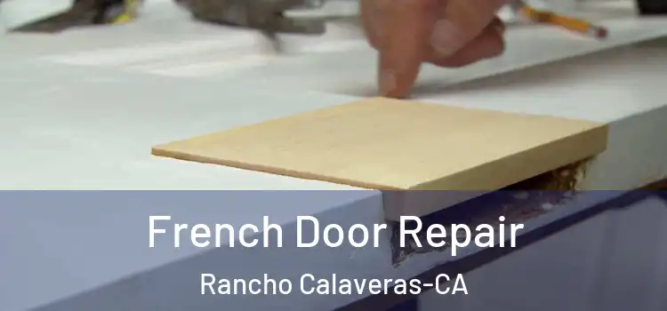 French Door Repair Rancho Calaveras-CA