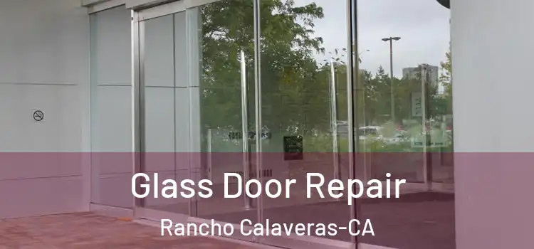 Glass Door Repair Rancho Calaveras-CA